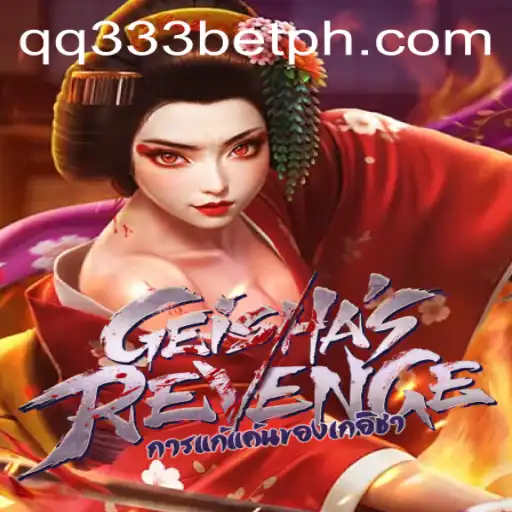 GeishasRevenge: Exploring The Intricate World of qq333bet