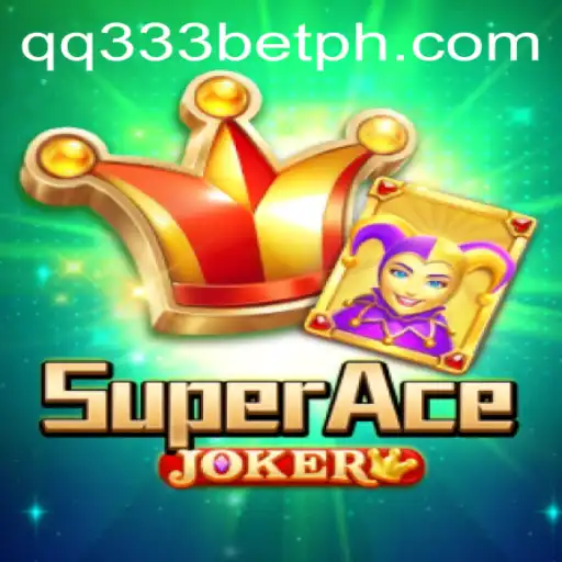 Discover the Exciting World of SuperAceJoker: A Deep Dive into Gameplay and Rules with qq333bet